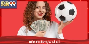 Kèo Chấp 3/4 Là Gì RR99 Giải Mã Tỷ Lệ Cược Chuẩn Xác